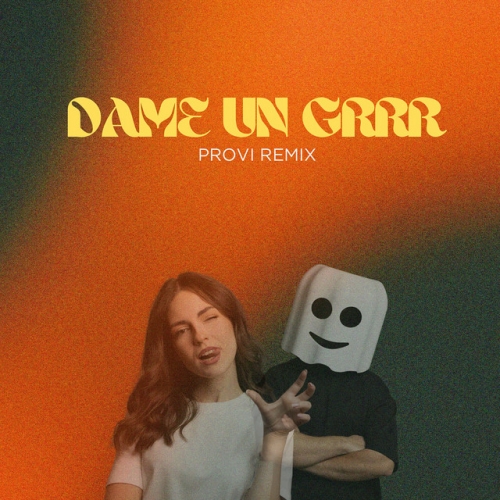 Dame Un Grrr (Provi Remix) release cover art